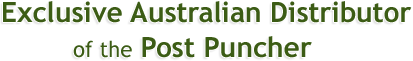 Exclusive Australian Distributor of the Post Puncher
